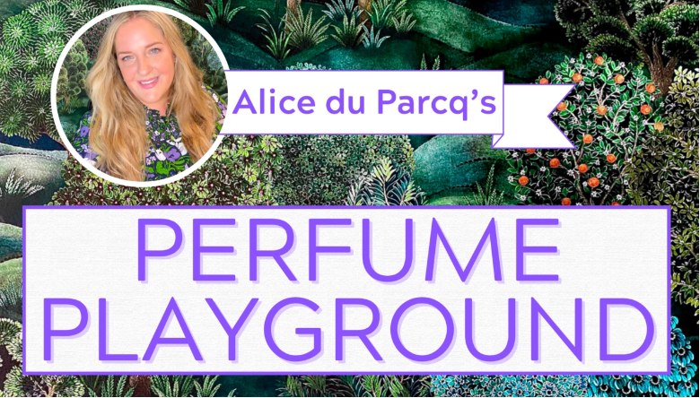 Feature on Alice du Parcq's Perfume Playground - Scented gifts for perfume lovers!